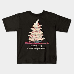 I'm the only decoration you need Kids T-Shirt